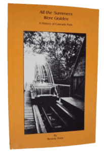 book cover of All the Summers Were Golden: A History of Cascade Park by Author Beverly Zona