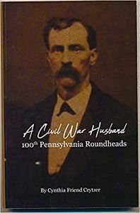 book cover of A Civil War Husband: 100th Pennsylvania Roundheads by Author Cynthia Friend Crytzer