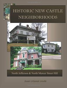 Book cover of Historic New Castle Neighborhoods: North Jefferson & North Mercer Street Hill by Author Susan Urbanek Linville.